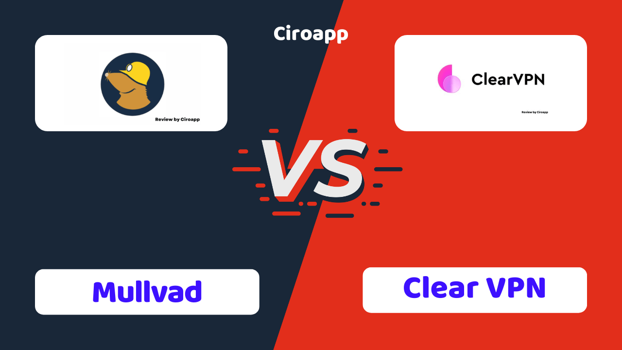 Mullvad vs Clear VPN