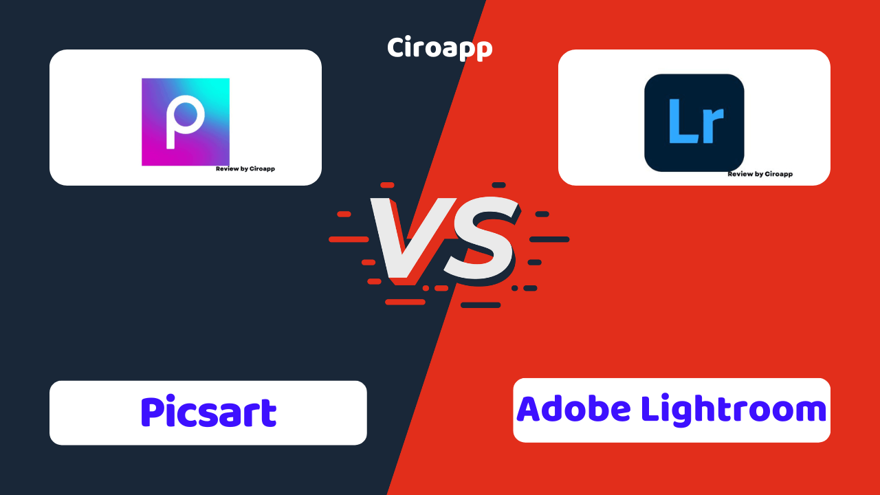 Picsart vs Adobe Lightroom